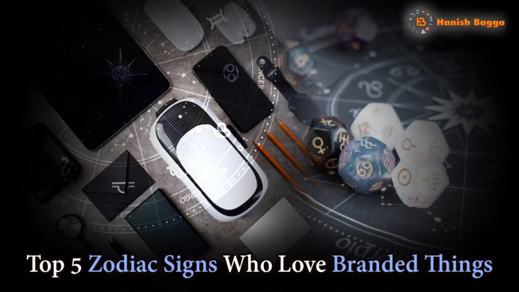 5 Zodiac Signs Who Love Branded Things