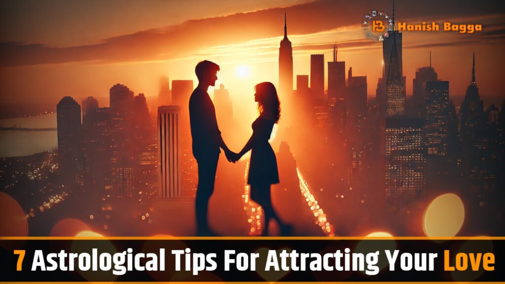 7 Astrological Tips For Attracting Your Love