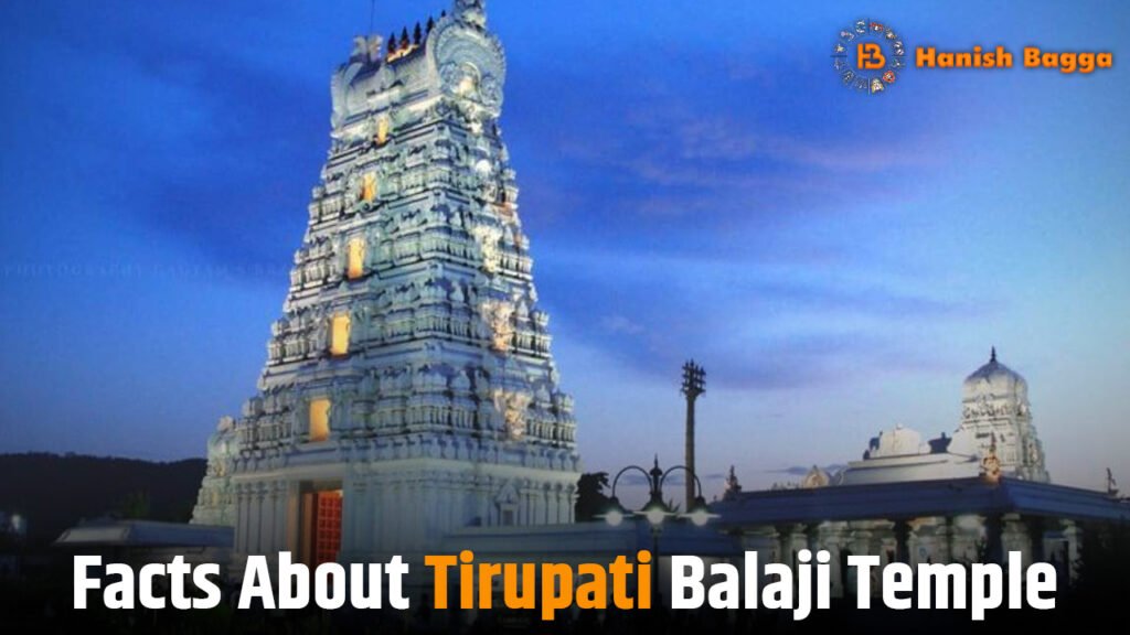 Facts about Tirupati Balaji Temple