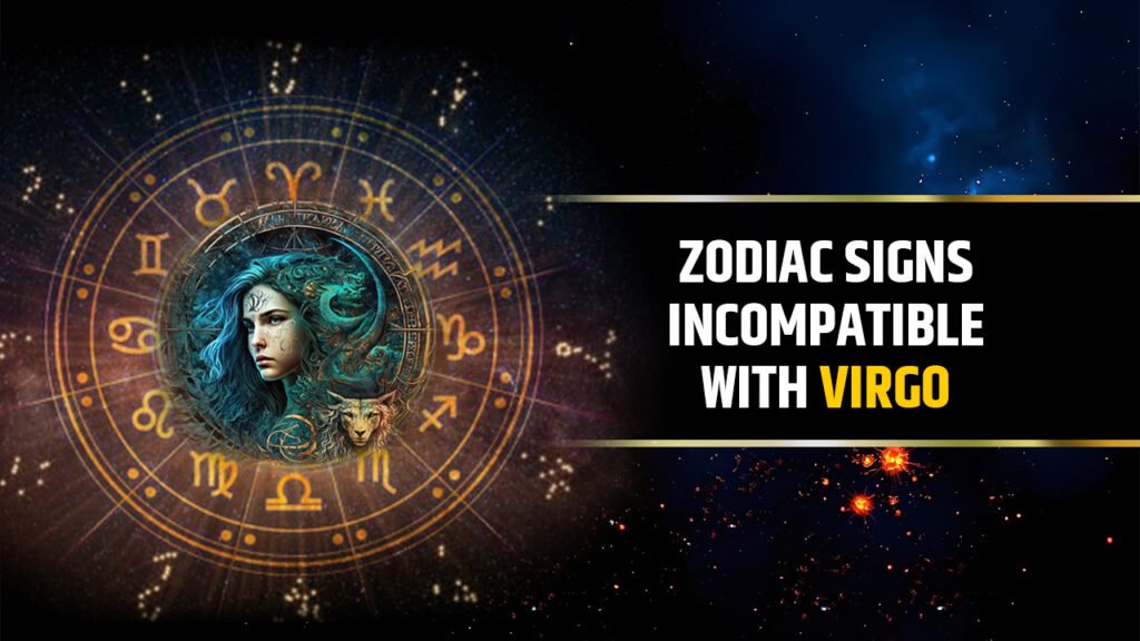 Zodiac Signs Incompatible with Virgo