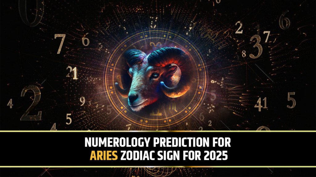 Numerology Prediction for Aries Zodiac sign for 2025