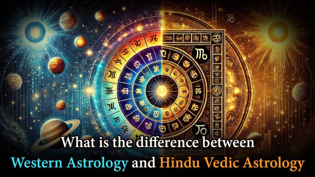 What is the difference between western astrology and hindu vedic astrology