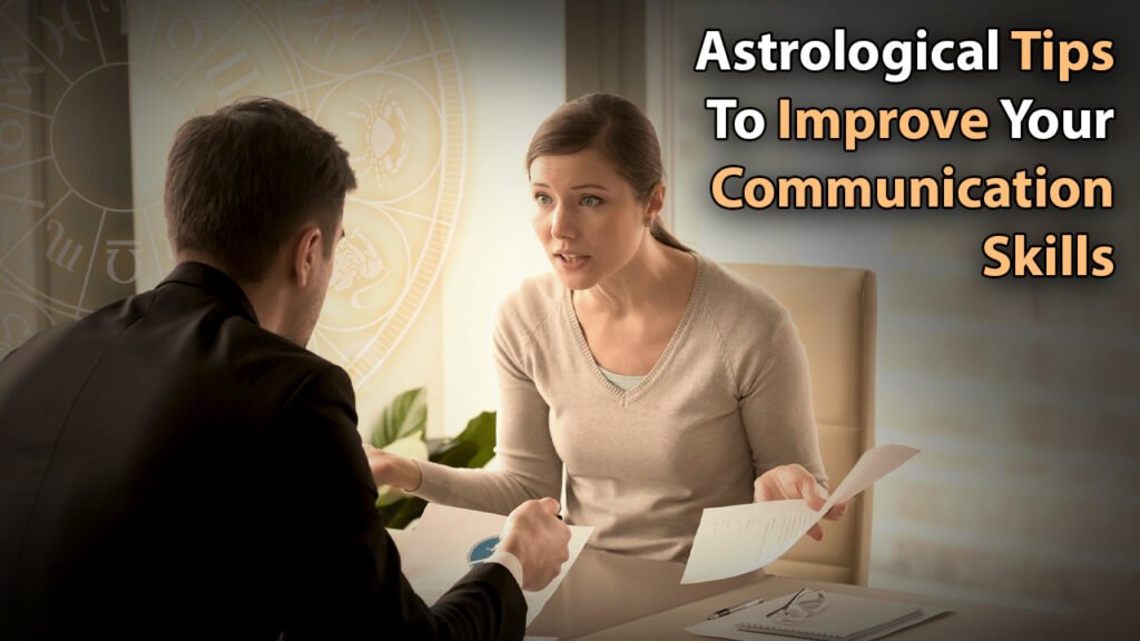 Astrological Tips To Improve Your Communication Skills