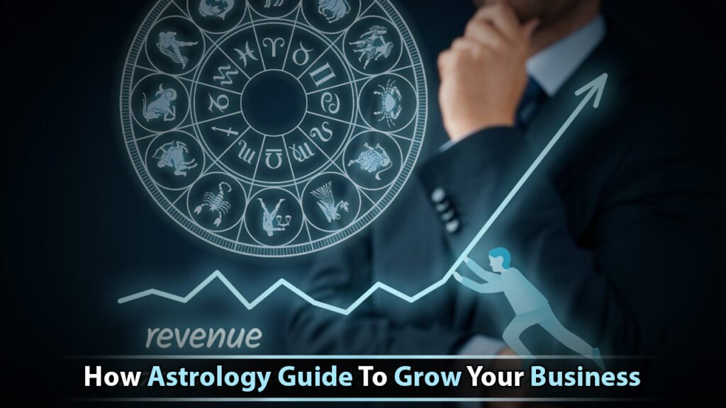 How Astrology Guide To Grow Your Business