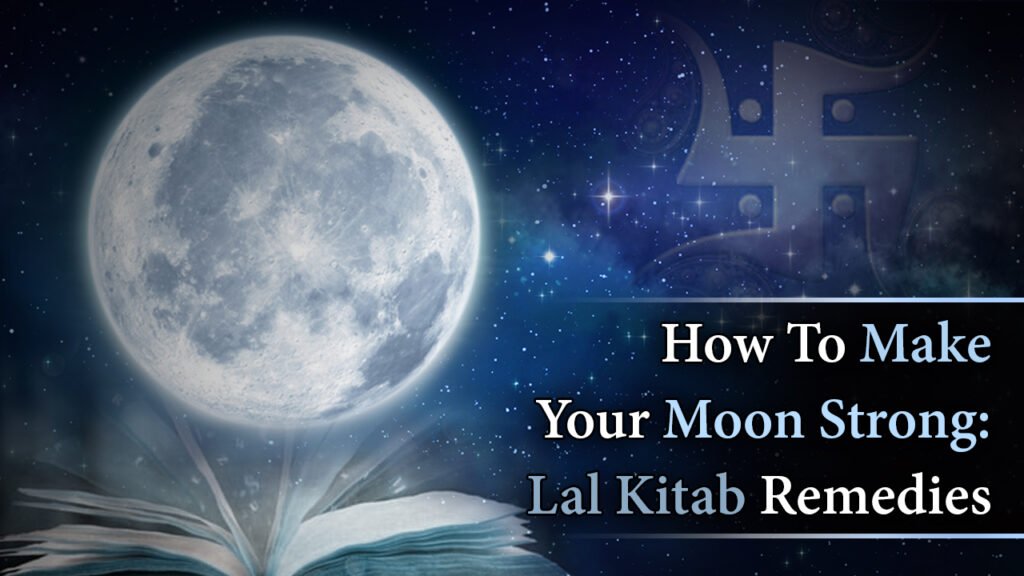 How To Make Your Moon Strong_Lal Kitab Remedies