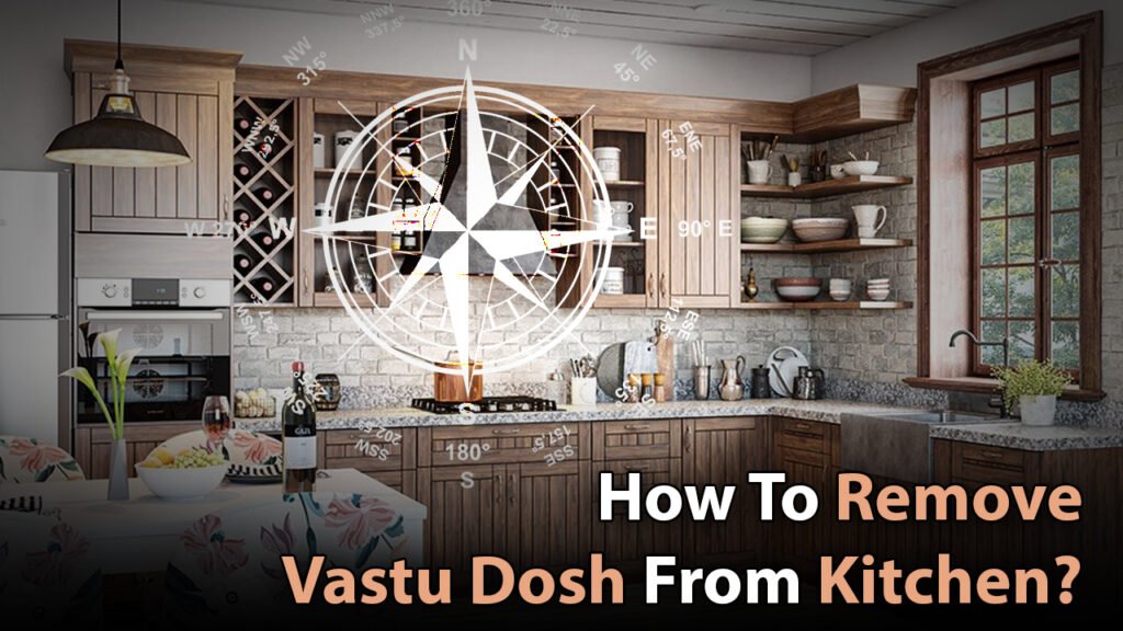 How To Remove Vastu Dosh From Kitchen