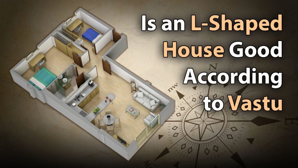 Is an L-Shaped House Good According to Vastu