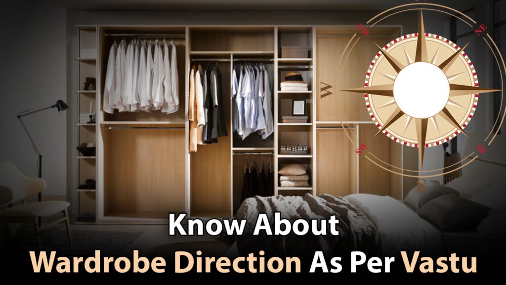 Know About Wardrobe Direction As Per Vastu