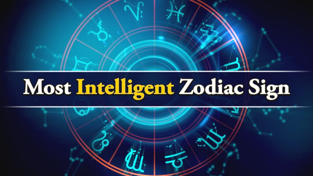 Most Intelligent Zodiac Sign