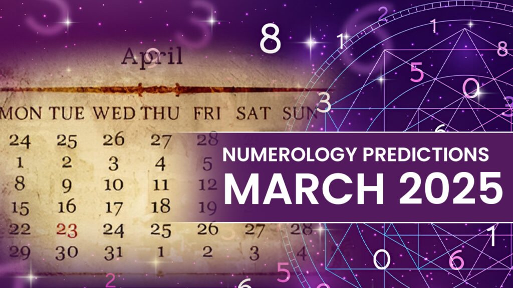 Numerology Predictions march 2025