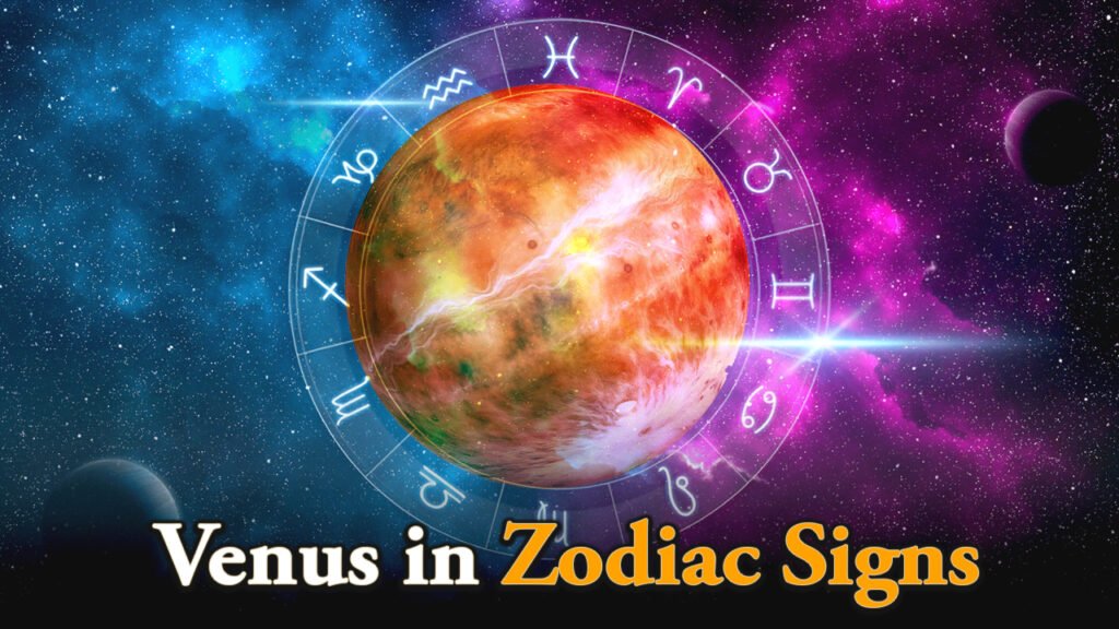 Venus in Zodiac Signs