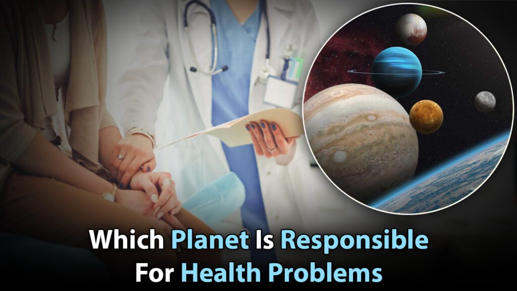 Which Planet Is Responsible For Health Problems