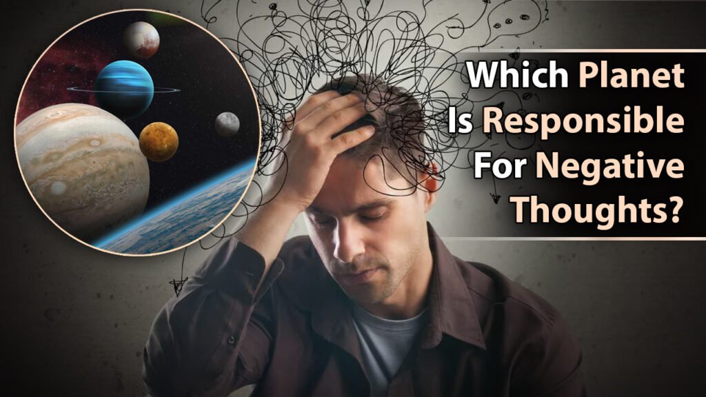 Which Planet Is Responsible For Negative Thoughts