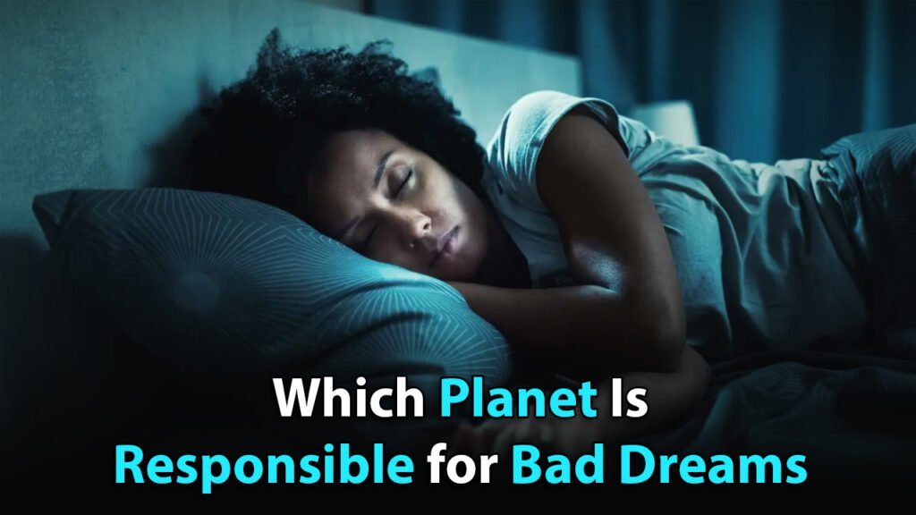 Which Planet Is Responsible for Bad Dreams