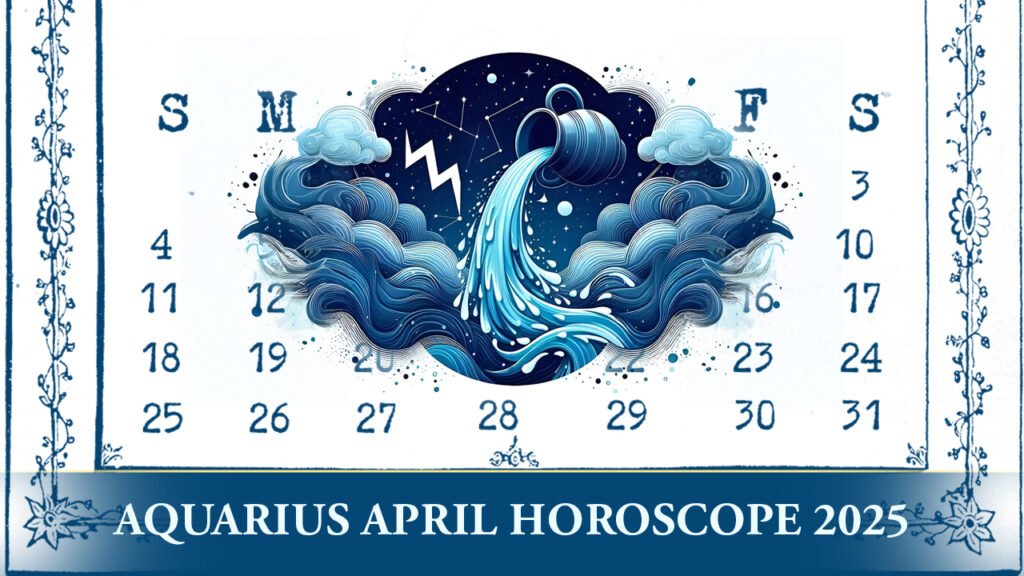 Aquarius April Horoscope