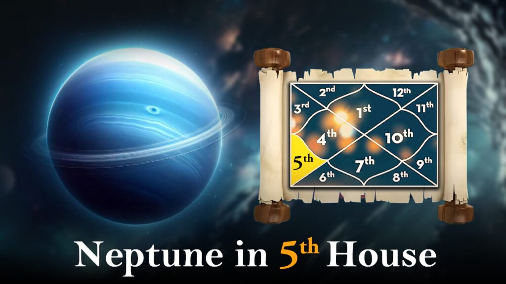 Neptune in 5th House