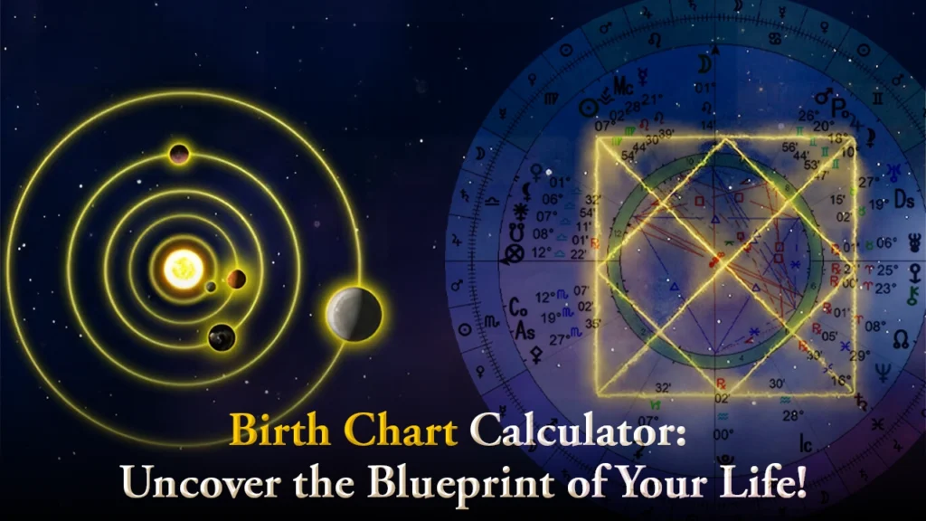 Birth Chart Calculator: Uncover the Blueprint of Your Life!