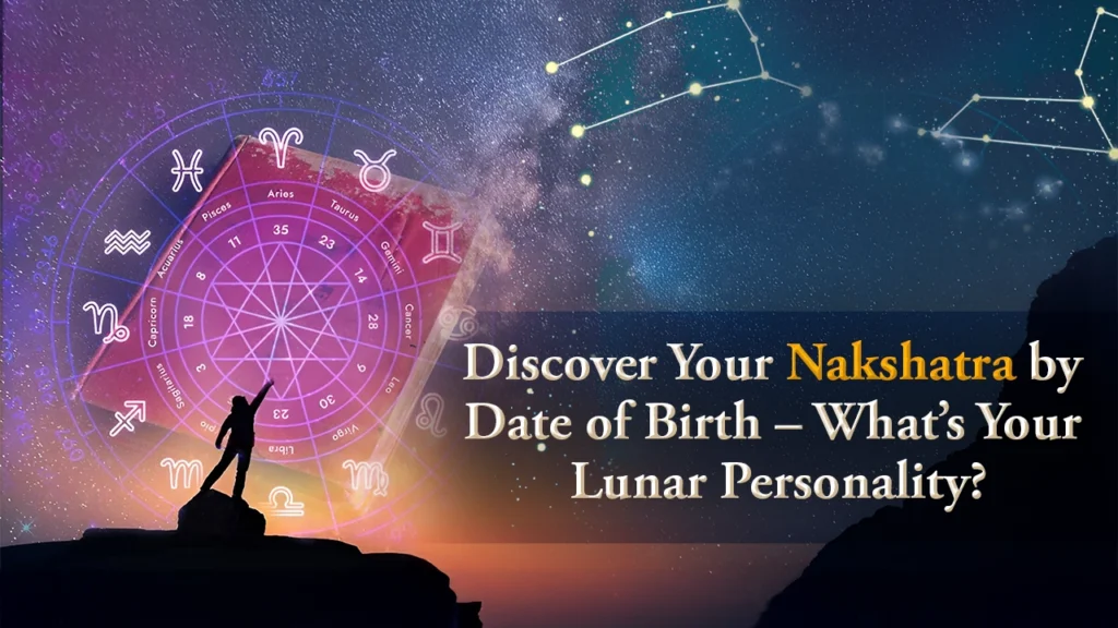 Discover Your Nakshatra by Date of Birth – What’s Your Lunar Personality?