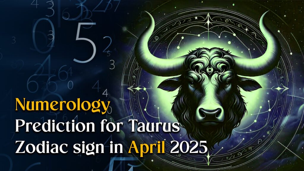 Taurus April numerology prediction