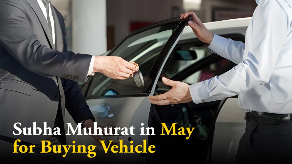 Shubh Muhurat in May for Buying a Vehicle