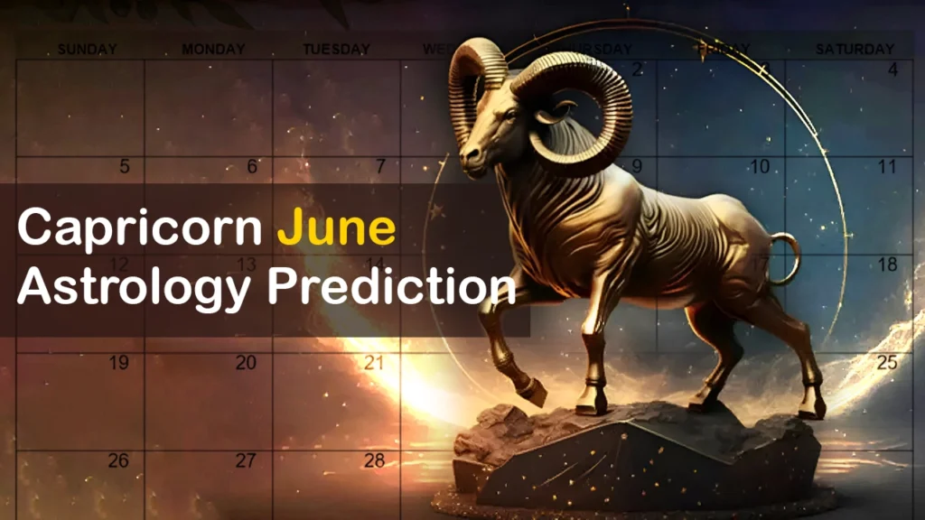 Capricorn June Astrology Prediction