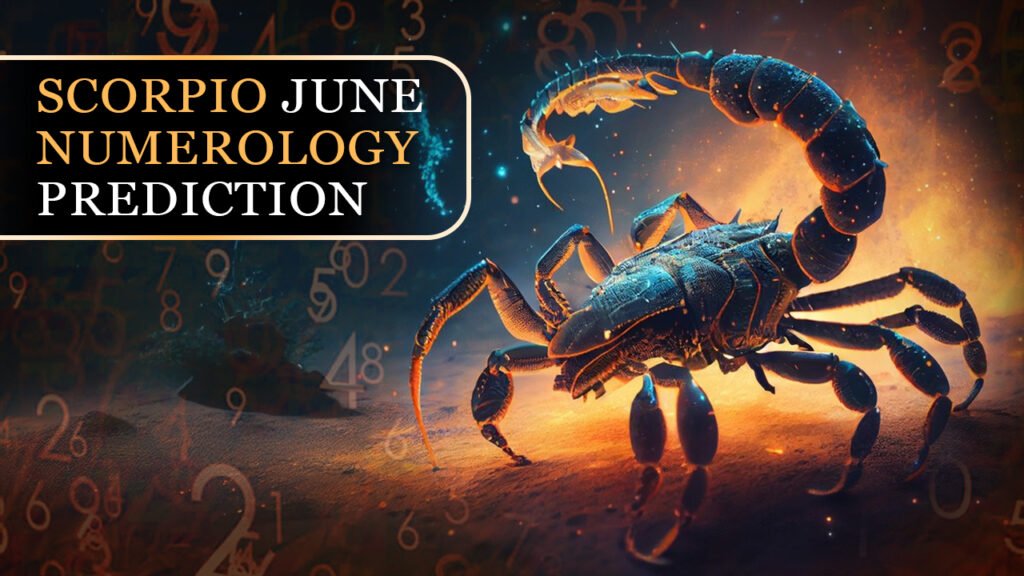 Scorpio June numerology prediction